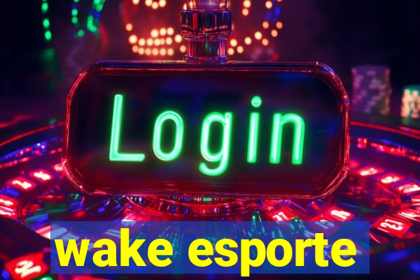 wake esporte